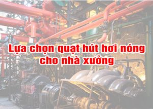 loại quạt hút hơi nóng chất lượng