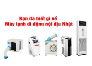 máy lạnh di động nội địa nhật