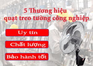 5 thương hiệu quạt treo tường công nghiệp uy tín