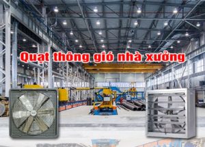 cách chọn quạt thông gió nhà xưởng