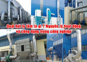 quạt hút ly tâm là gì