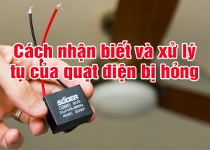 Xử lý tụ của quạt điện
