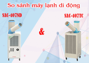 So sánh máy lạnh di động SAC-407ND và SAC-407TC