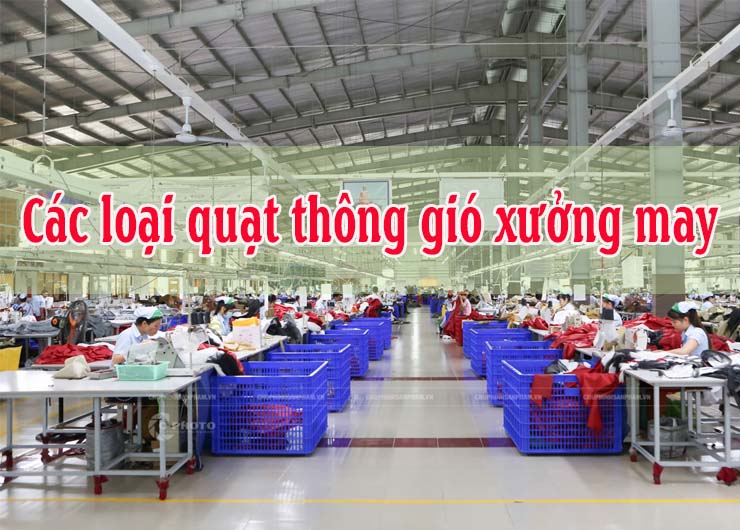 Các loại quạt thông gió xưởng may